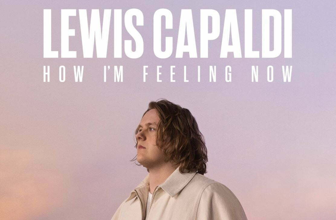 Lewis Capaldi How I'm Feeling Now Traduzione Testo Significato